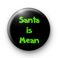 Santa is mean badges